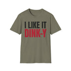 T-Shirt "I Like It Dink-Y"