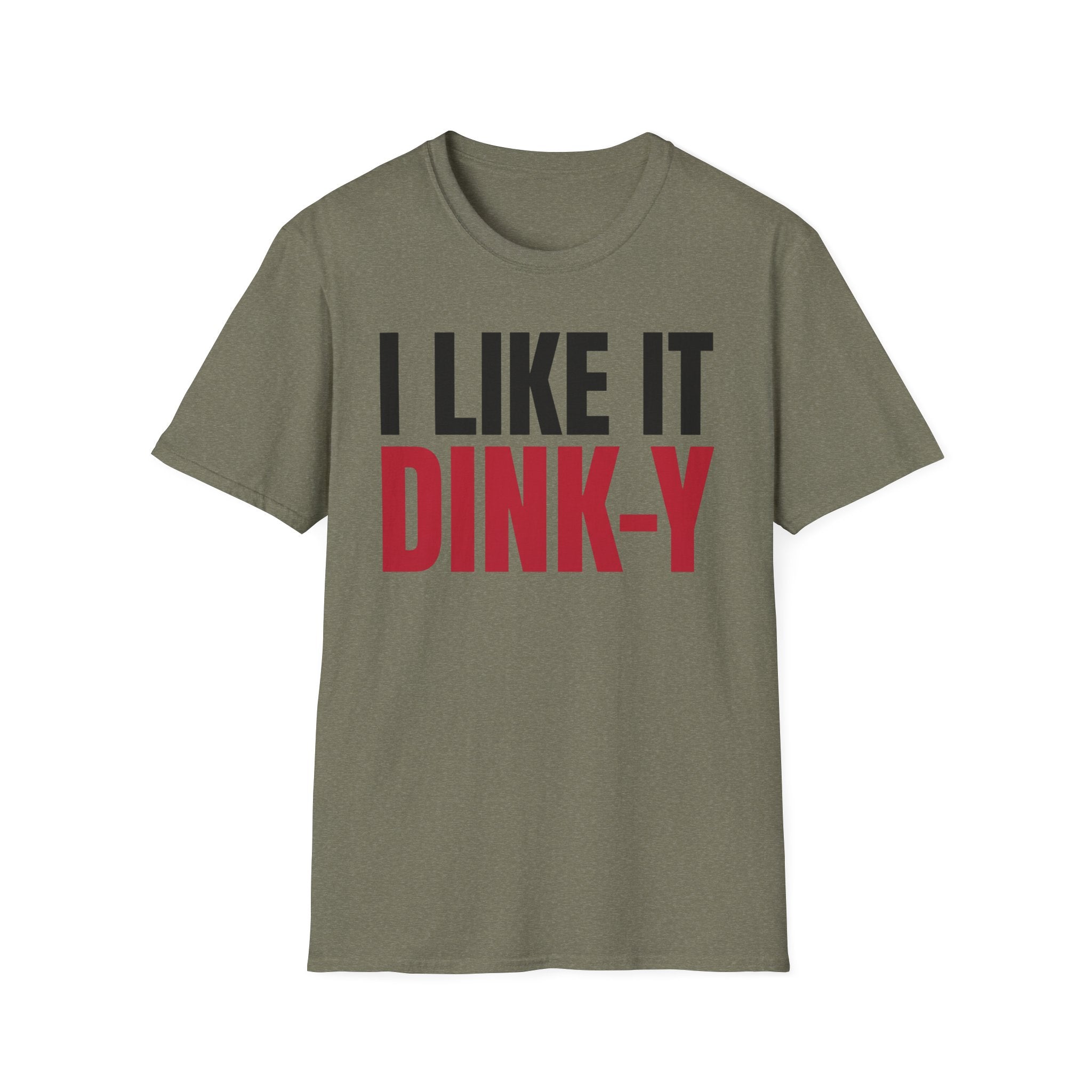 T-Shirt "I Like It Dink-Y"