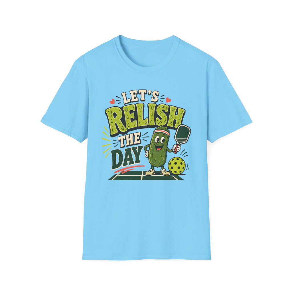 T-Shirt "Let's Relish the Day"