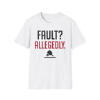 T-Shirt "Fault? Allegedly"