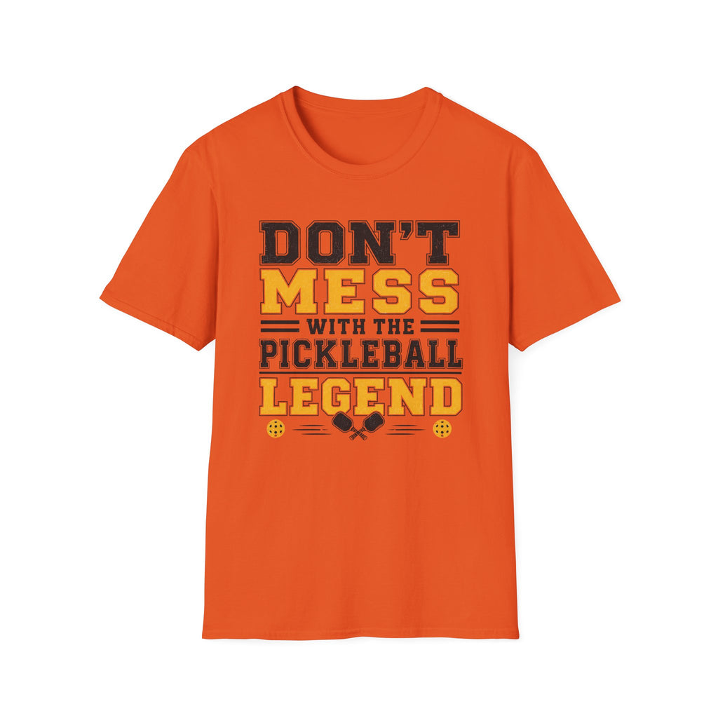 T-Shirt "Don't Mess With the Pickleball Legend"