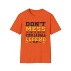 T-Shirt "Don't Mess With the Pickleball Legend"