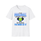 T-Shirt "I Play Pickleball Because I Like It"