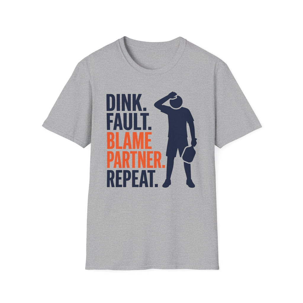 T-Shirt "Dink. Fault. Blame Partner. Repeat."