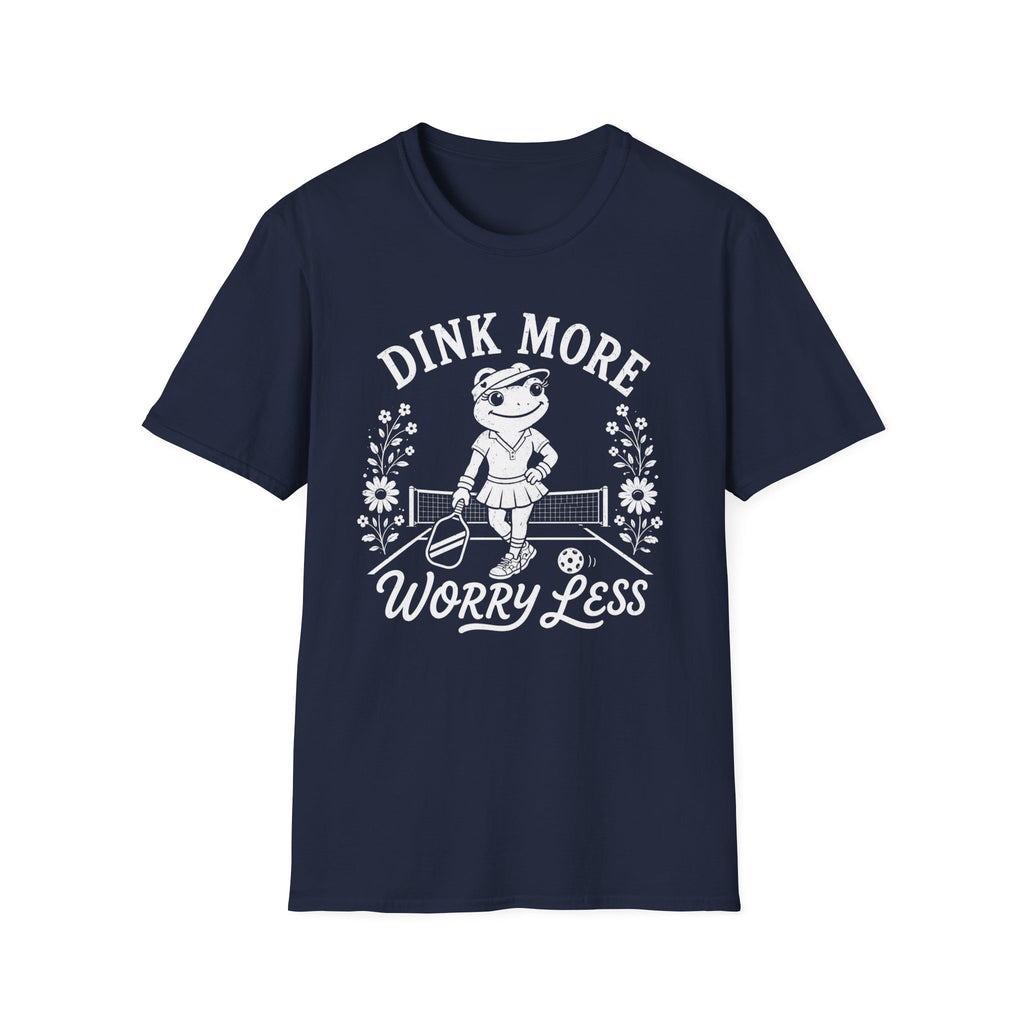 T-Shirt "Dink More Worry Less"