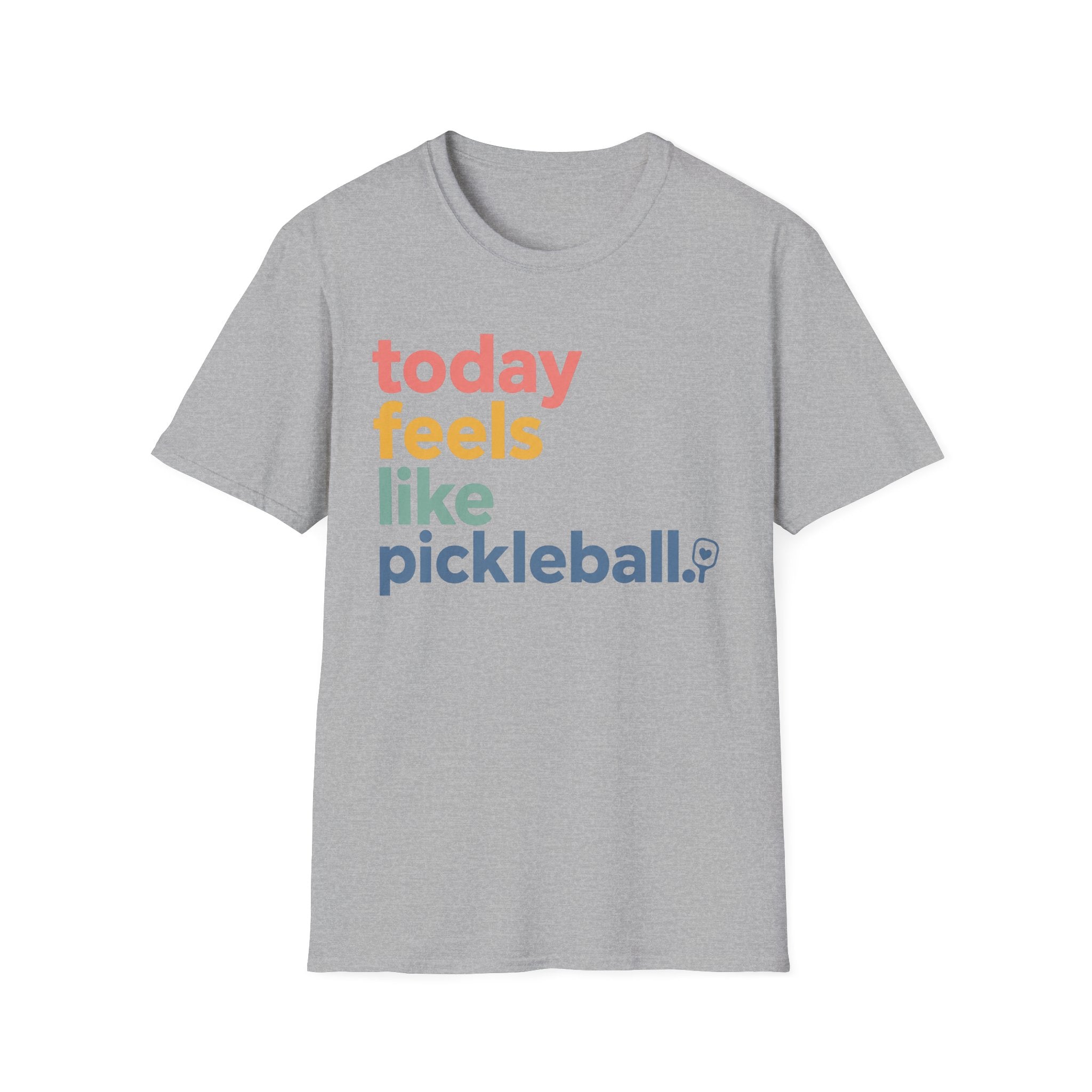 T-Shirt "Today Feels Like Pickleball"