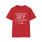 T-Shirt "Everyone Was Thinking Out"