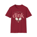 T-Shirt "Good Day to Dink"