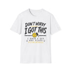 T-Shirt "Don't Worry I Got This" Pickleball