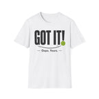 T-Shirt "Got it! Oops, yours."
