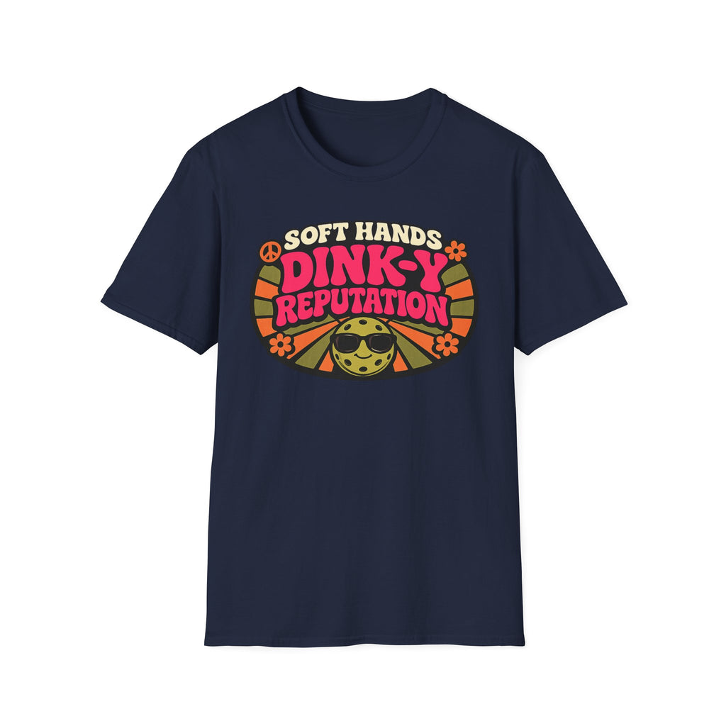T-Shirt "Soft Hands. Dink-Y Reputation."
