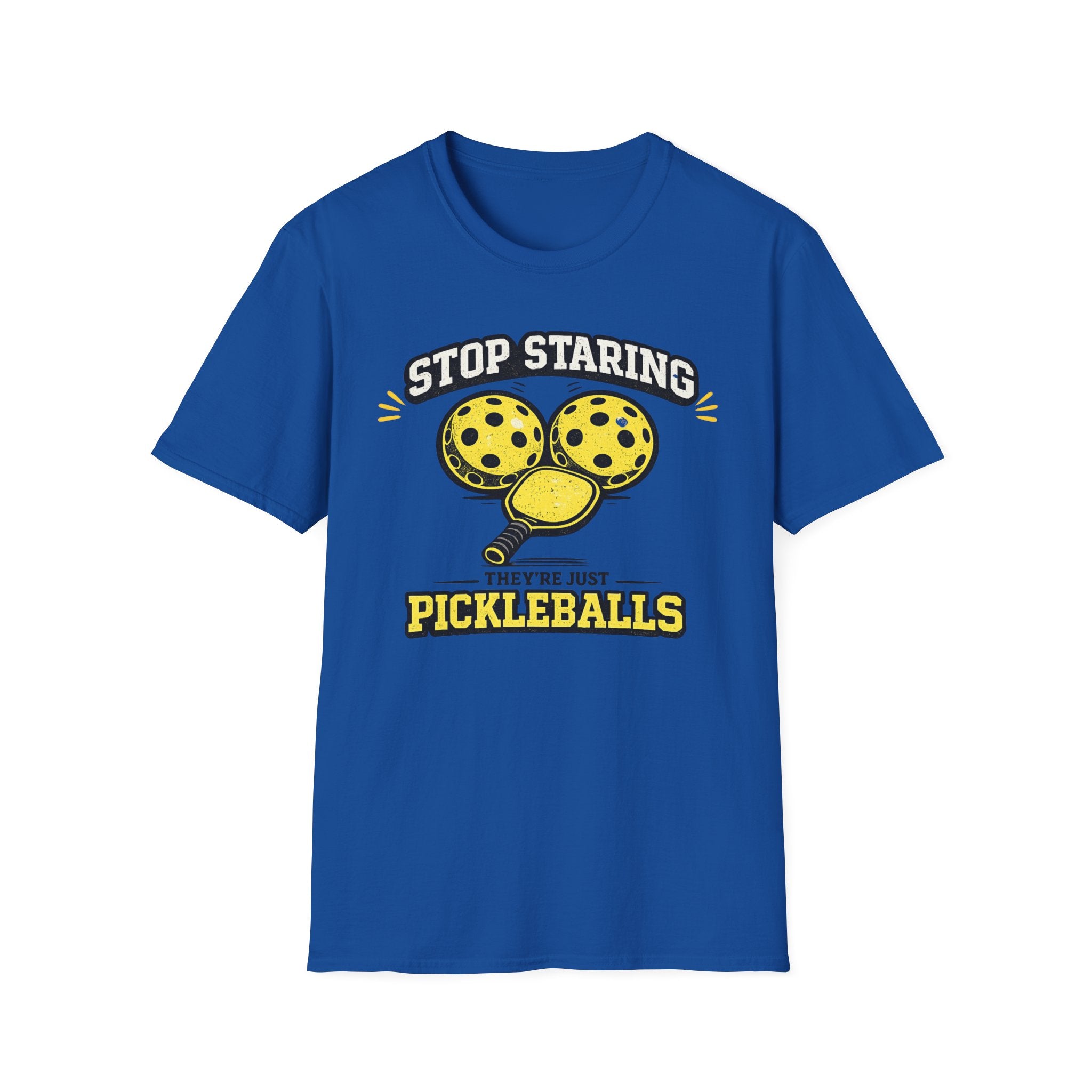 T-Shirt "Stop Staring. They're Just Pickleballs"