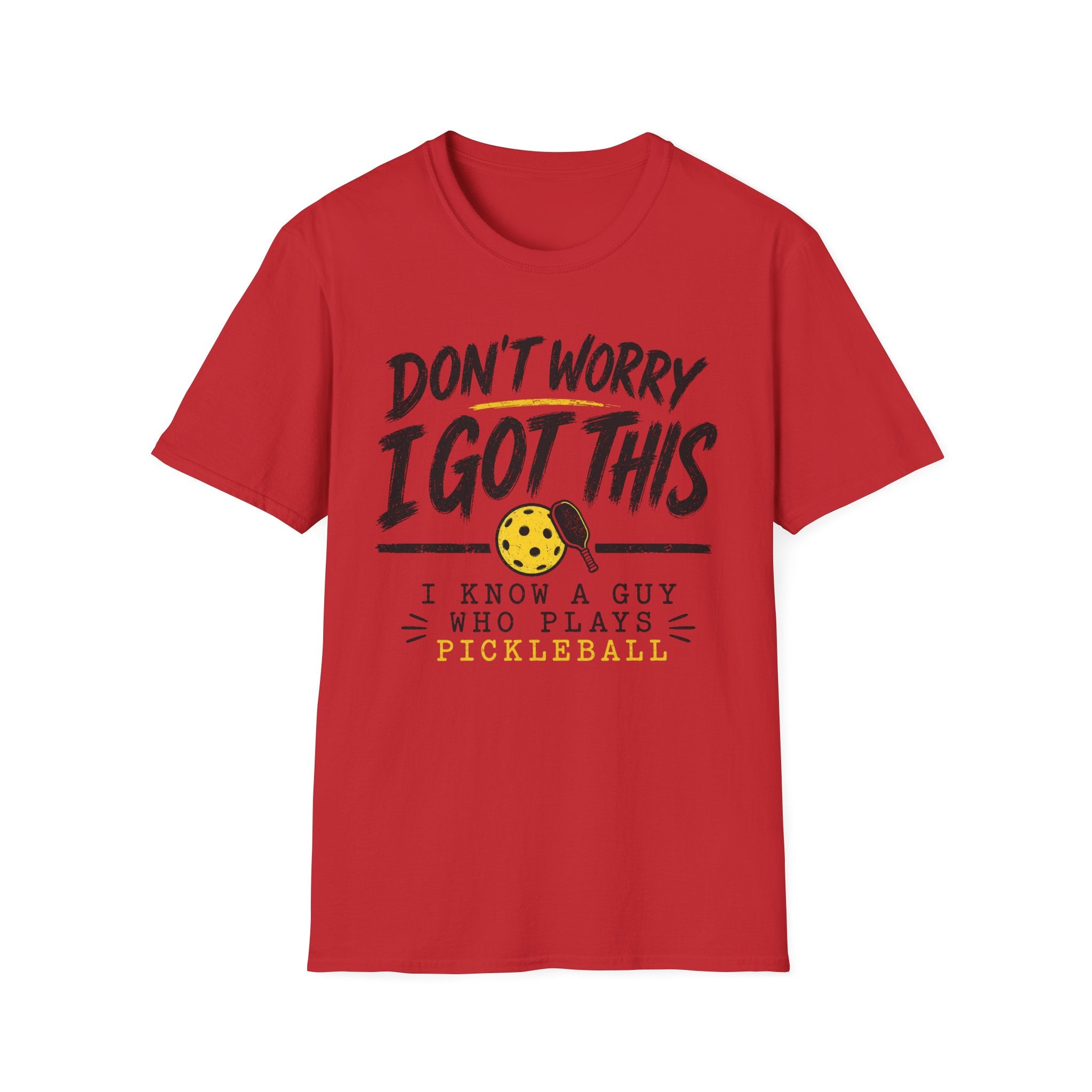 T-Shirt "Don't Worry I Got This" Pickleball