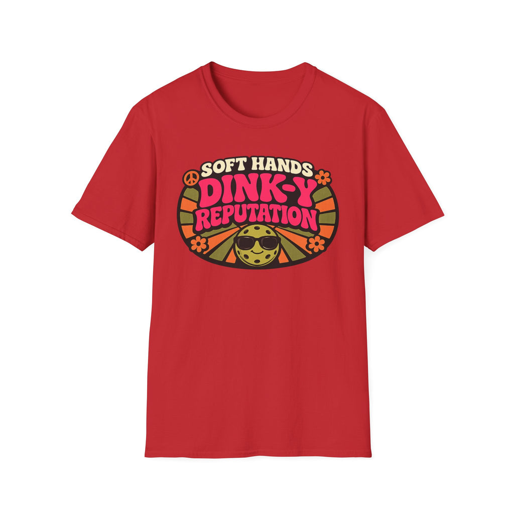 T-Shirt "Soft Hands. Dink-Y Reputation."