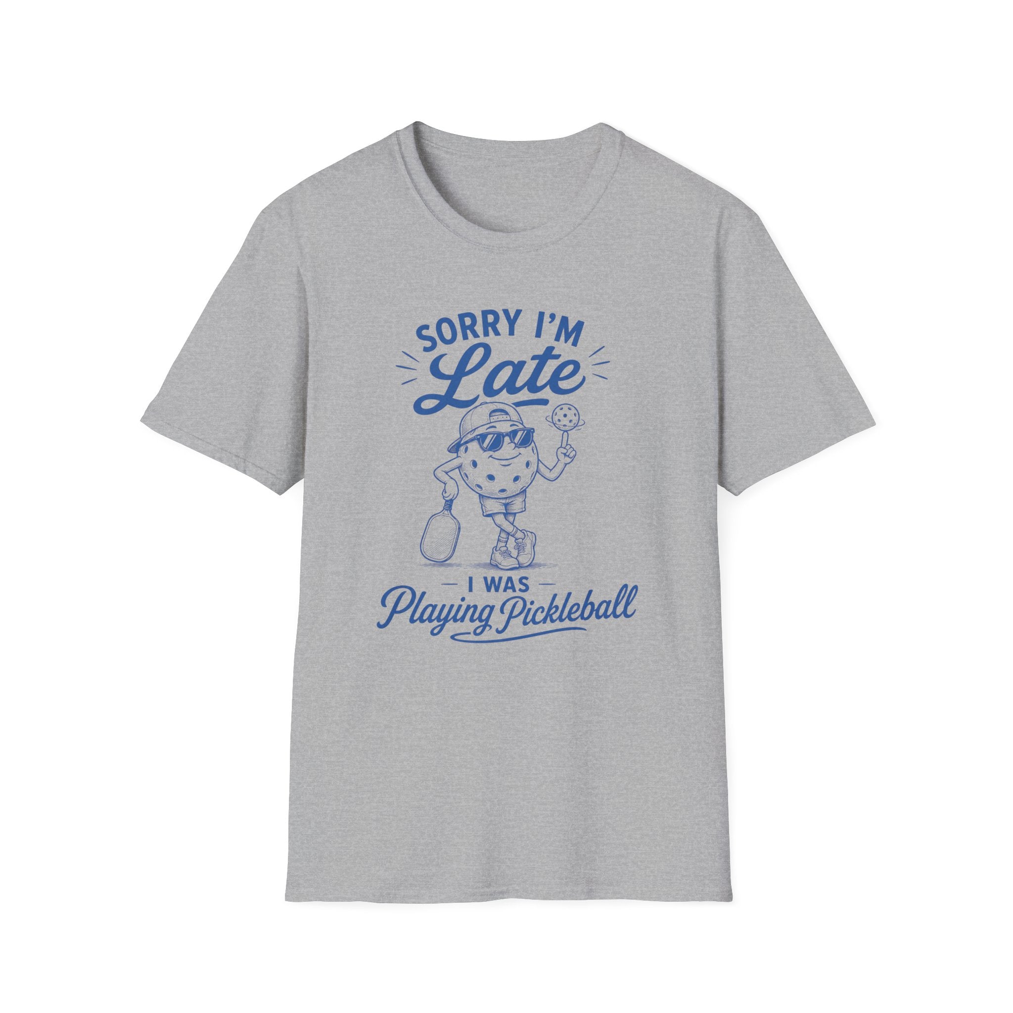 T-Shirt "Sorry I'm Late. I Was Playing Pickleball."
