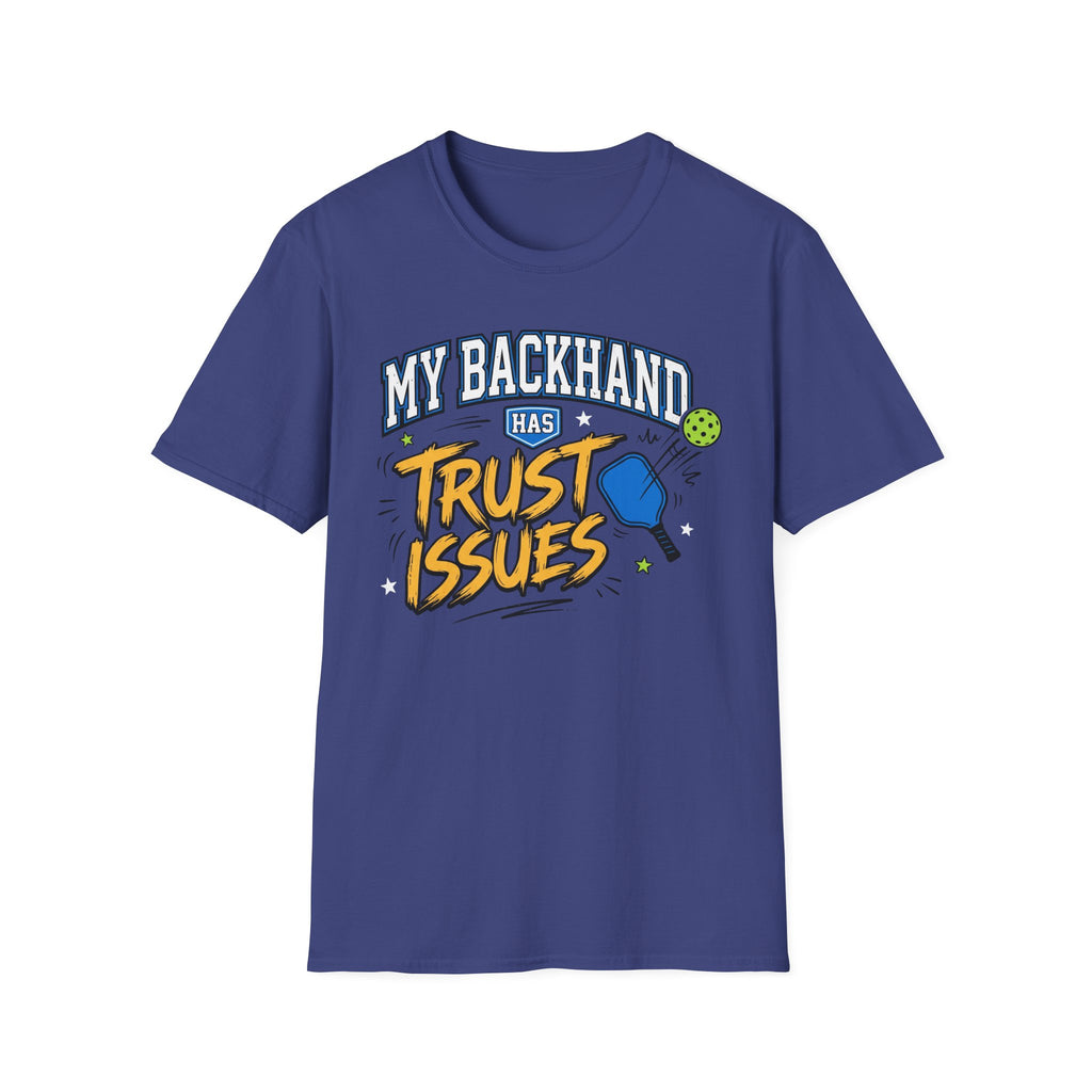 T-Shirt "My Backhand Has Trust Issues"