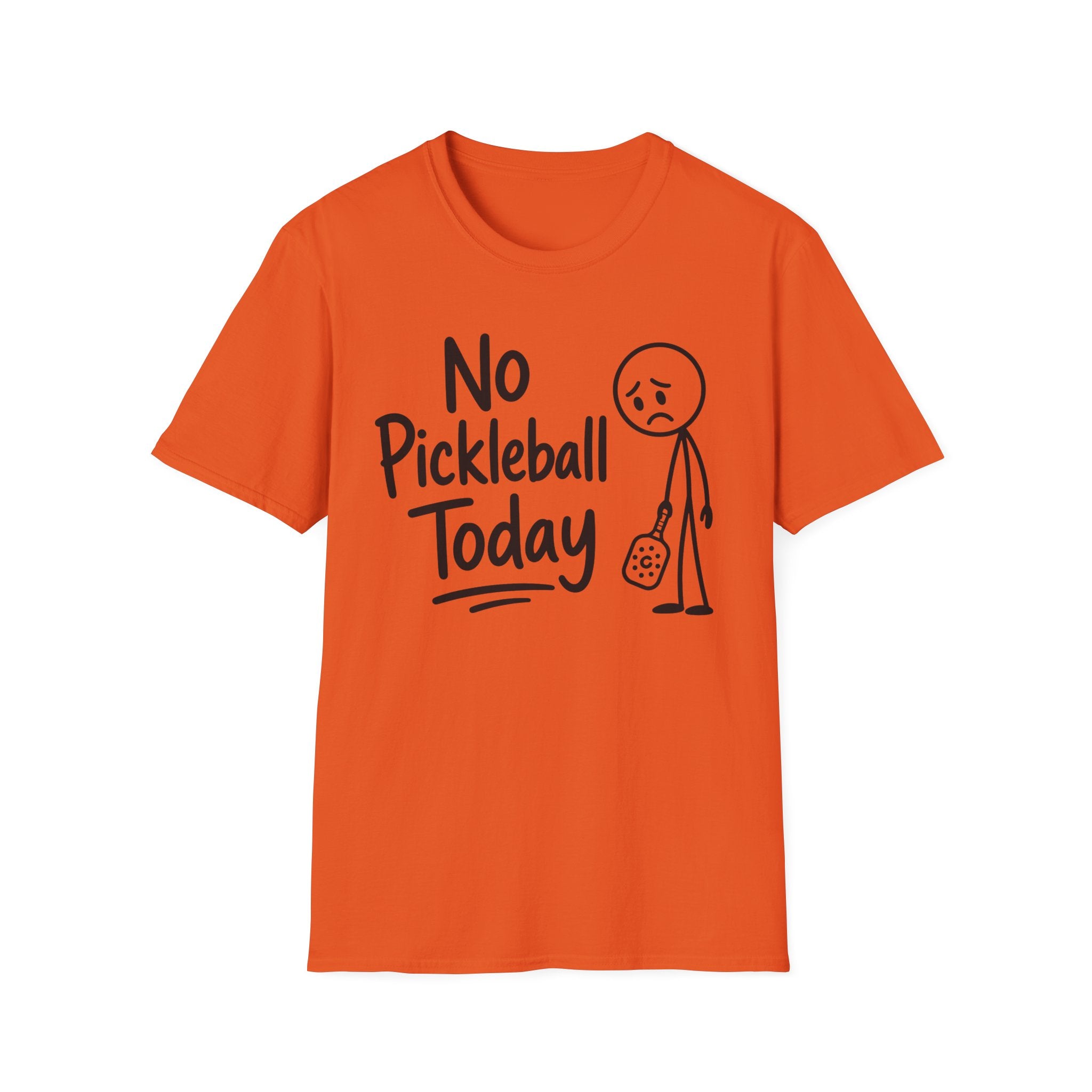 T-Shirt "No Pickleball Today"