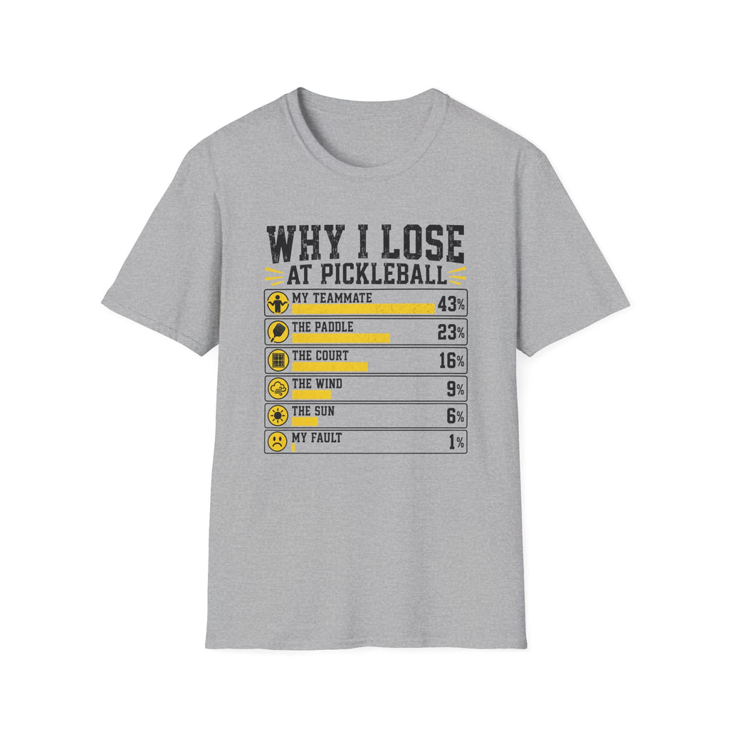 T-Shirt "Why I Lose At Pickleball"