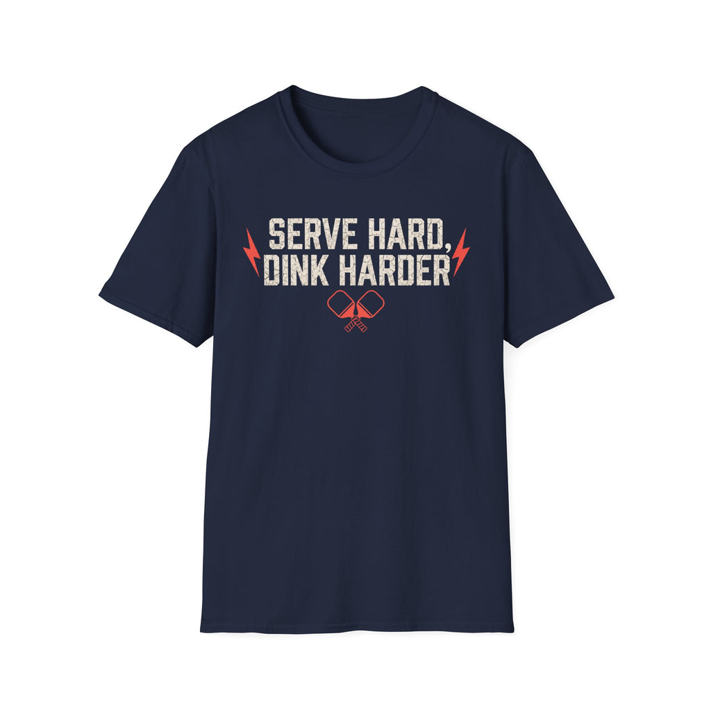 T-Shirt "Serve Hard Dink Harder"