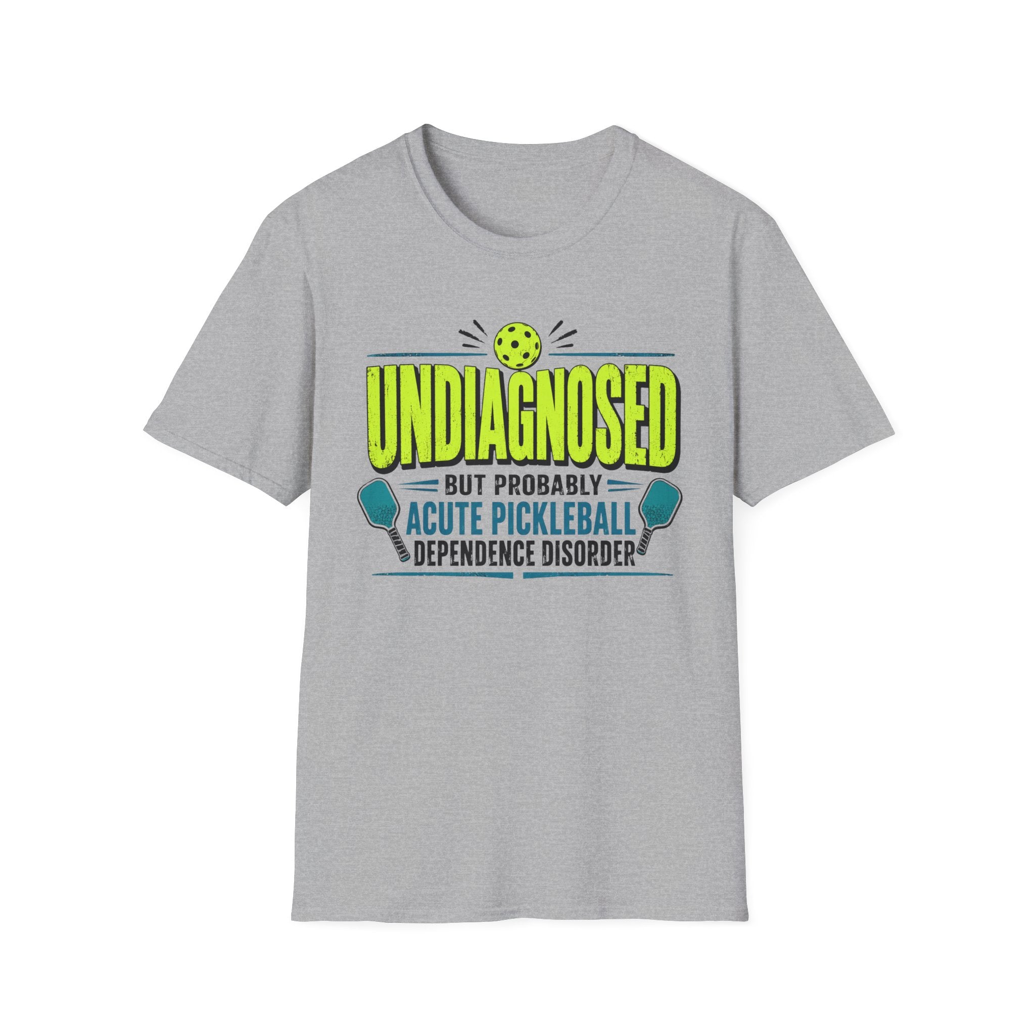 T-Shirt "Undiagnosed Acute Pickleball Dependency Disorder"