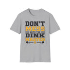 T-Shirt "Don't Mess With the Dink Master"