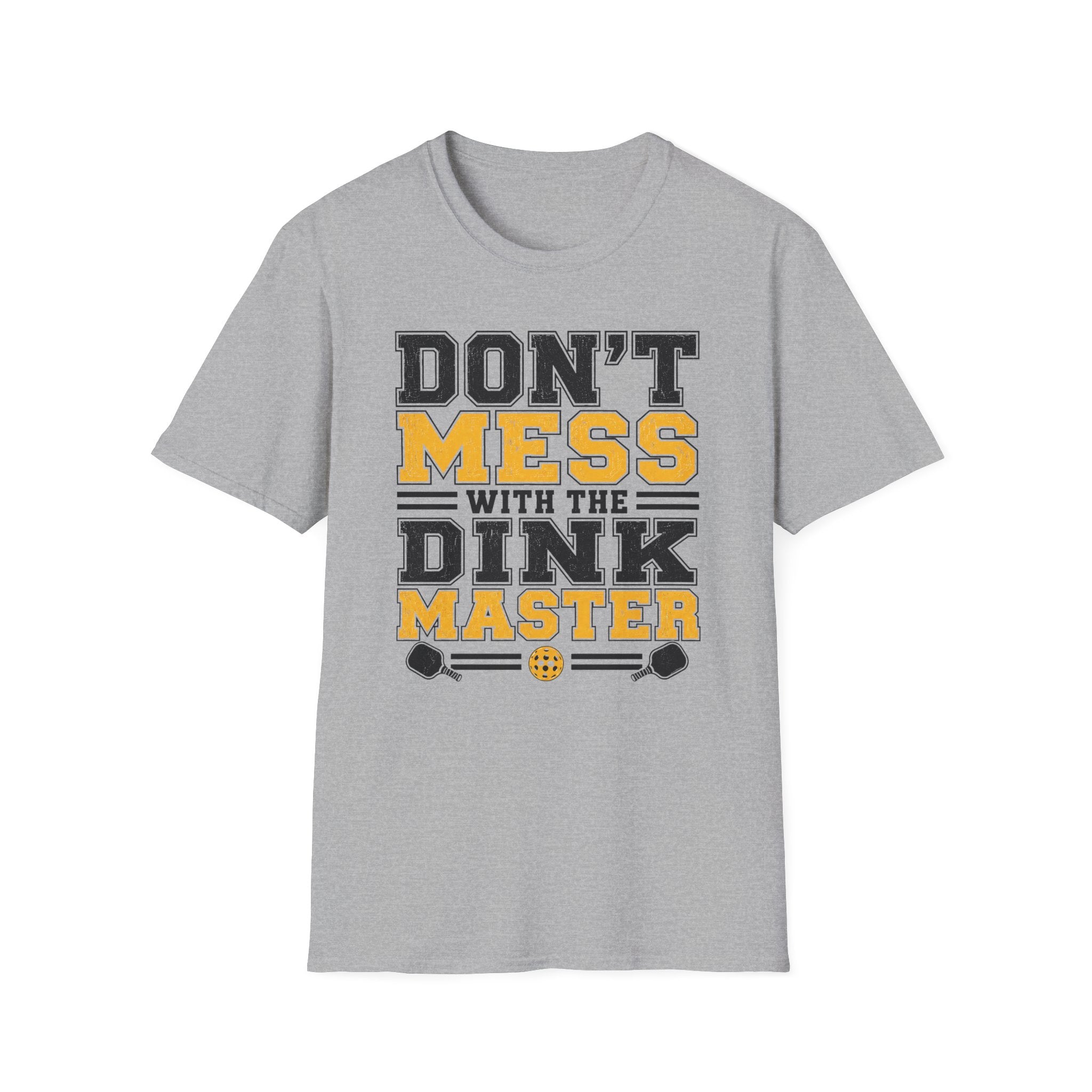 T-Shirt "Don't Mess With the Dink Master"