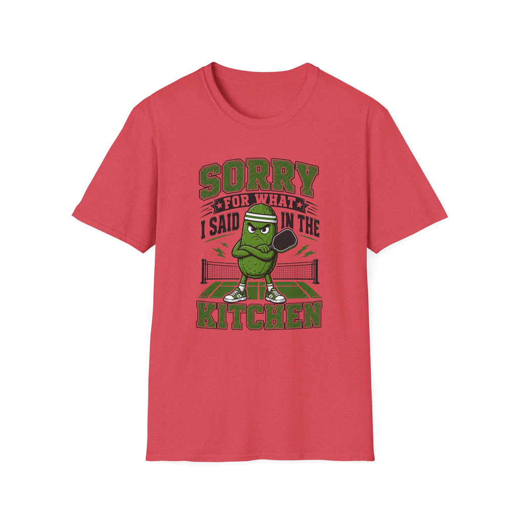 T-Shirt "Sorry for what I Said in the Kitchen"