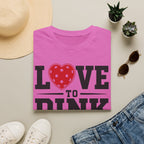 T-Shirt "Love to Dink"