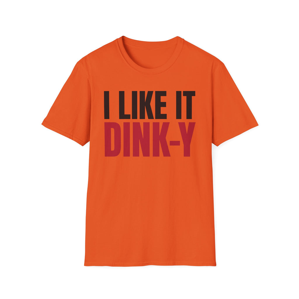 T-Shirt "I Like It Dink-Y"
