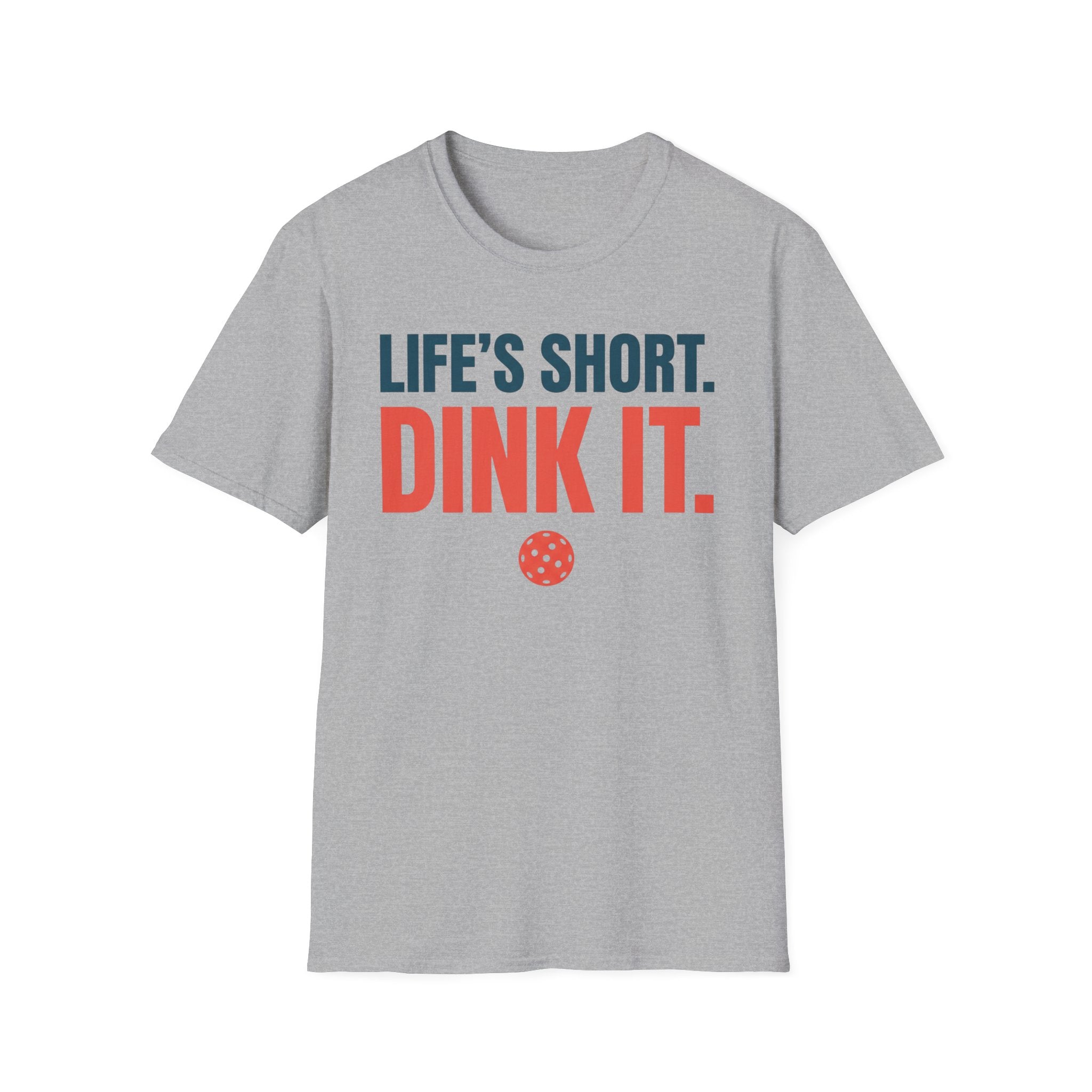 T-Shirt "Life's Short. Dink It."