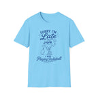 T-Shirt "Sorry I'm Late. I Was Playing Pickleball."