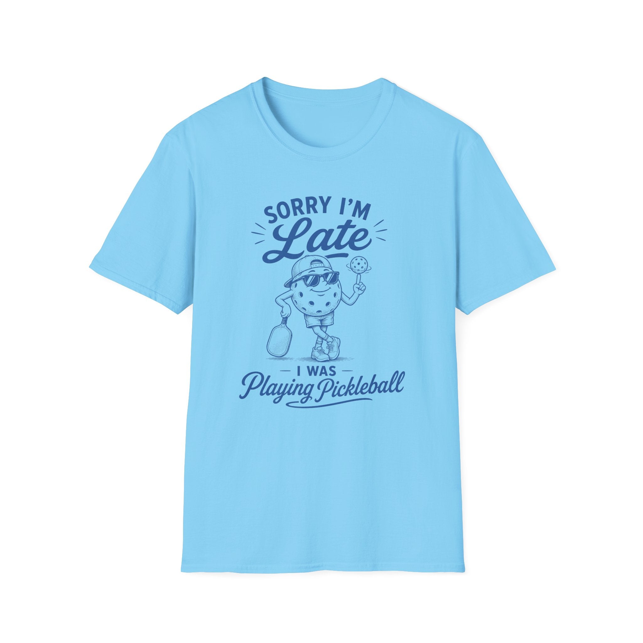 T-Shirt "Sorry I'm Late. I Was Playing Pickleball."