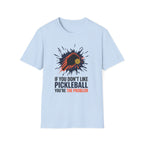 T-Shirt "If you don't like pickleball, you're the problem"