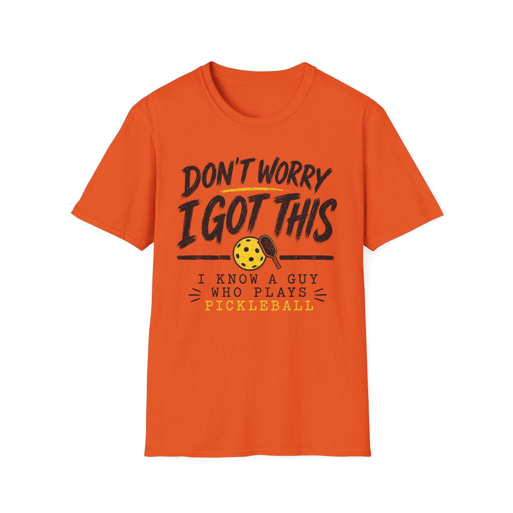 T-Shirt "Don't Worry I Got This" Pickleball