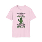 T-Shirt "Paint Me Green. Call Me a Pickle."