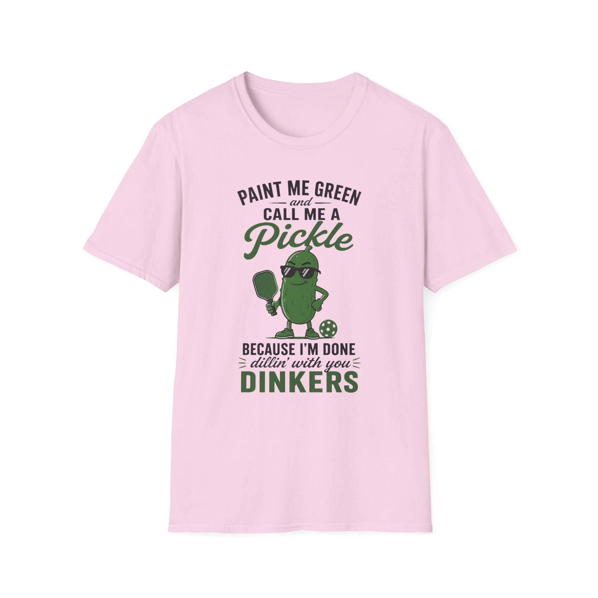 T-Shirt "Paint Me Green. Call Me a Pickle."