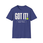 T-Shirt "Got it! Oops, yours."