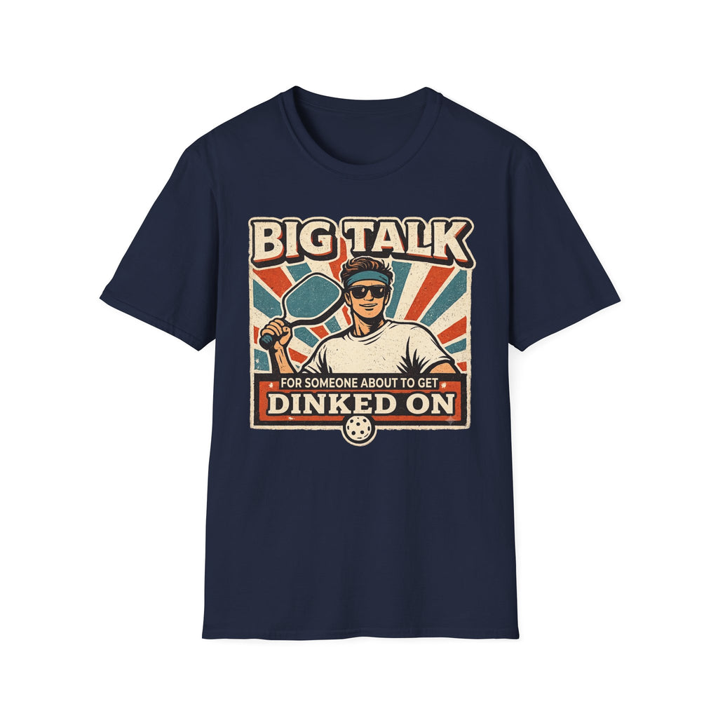 T-Shirt "Big Talk for Someone About to Get Dinked On"