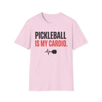 T-Shirt "Pickleball Is My Cardio"