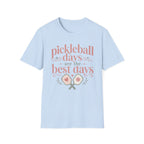 T-Shirt "Pickleball Days Are the Best Days"
