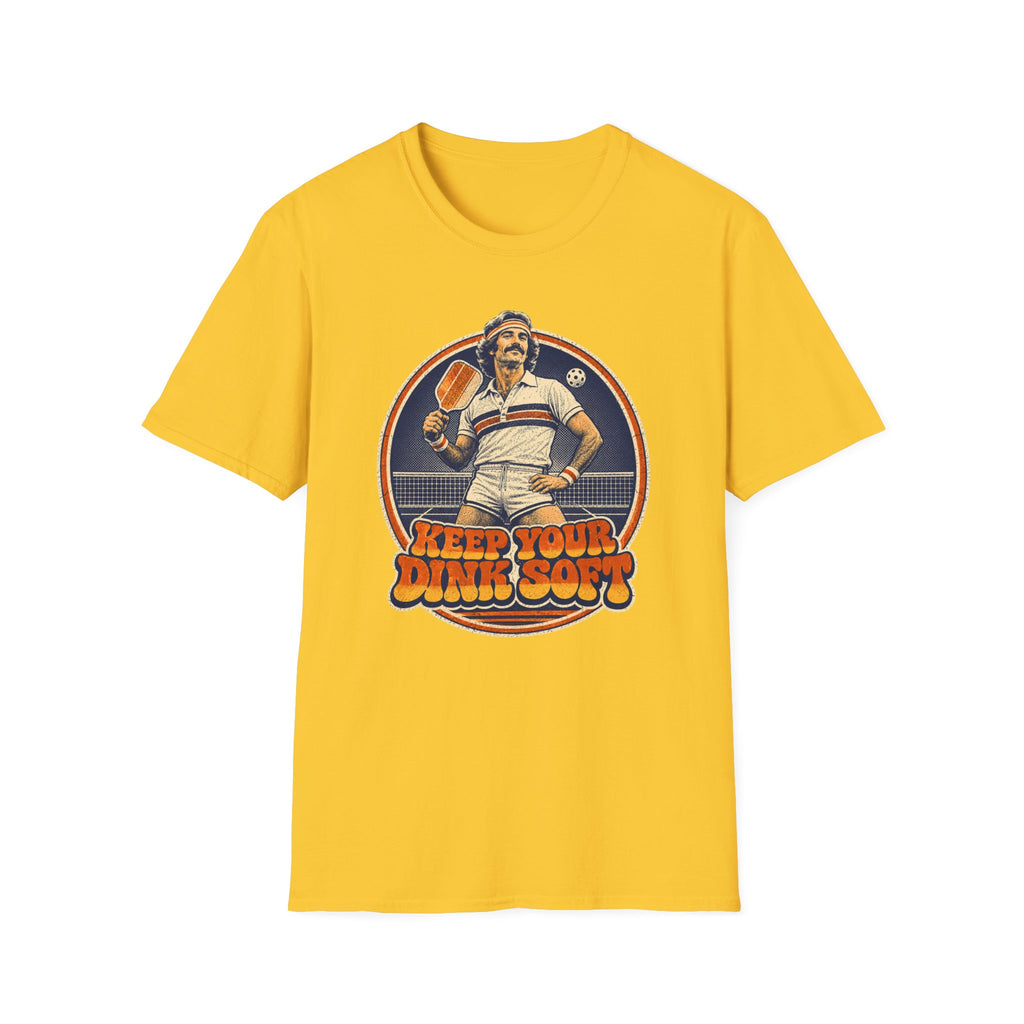 T-Shirt "Keep Your Dink Soft"