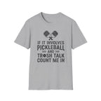 T-Shirt "If it involves pickleball and trash talk, count me in"