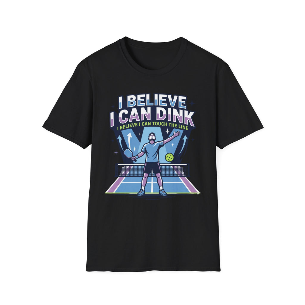 T-Shirt "I Believe I Can Dink"