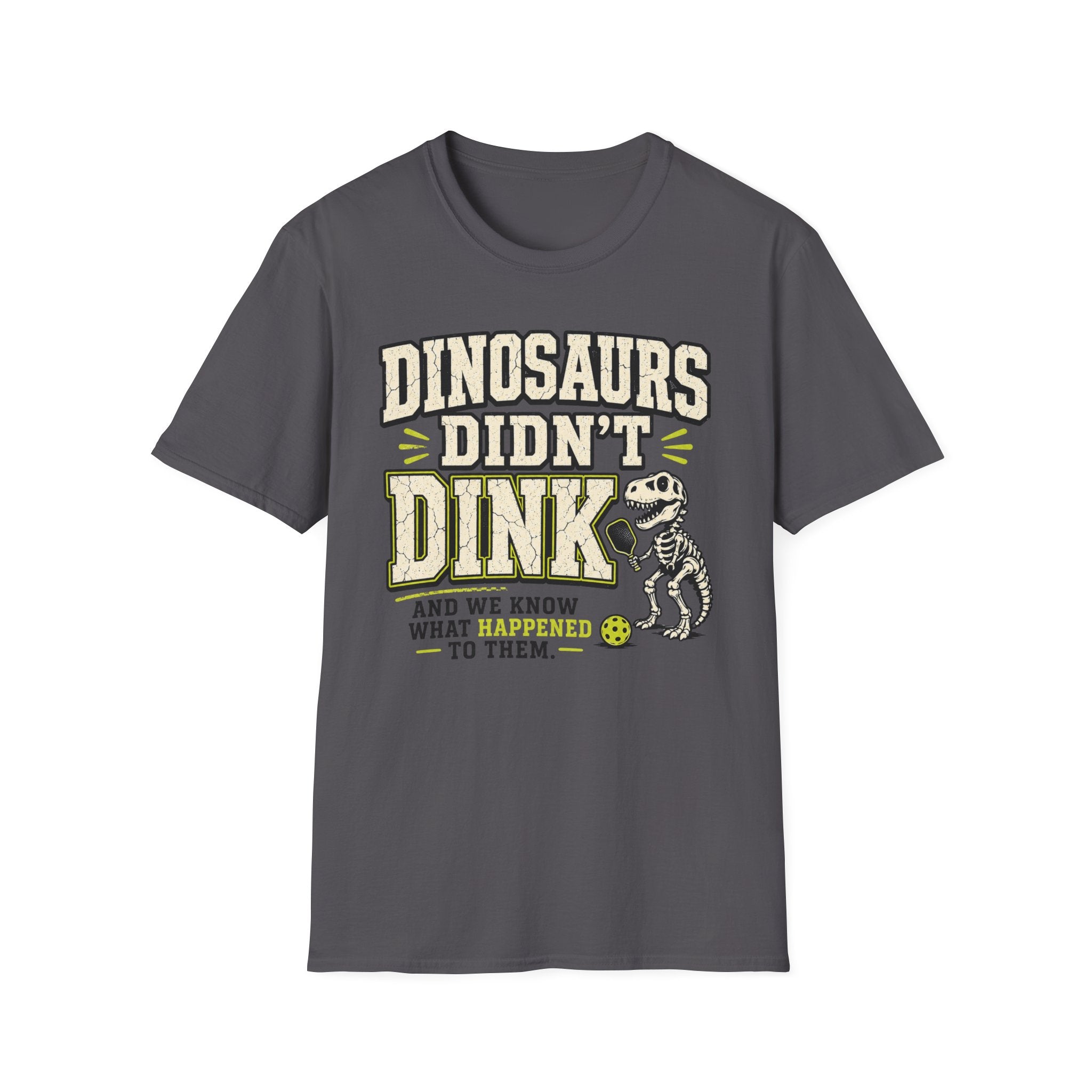 T-Shirt "Dinosaurs Didn't Dink"