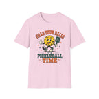 T-Shirt "Grab Your Balls Its Pickleball Time"