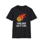 T-Shirt "Third Drop Like Its Hot"