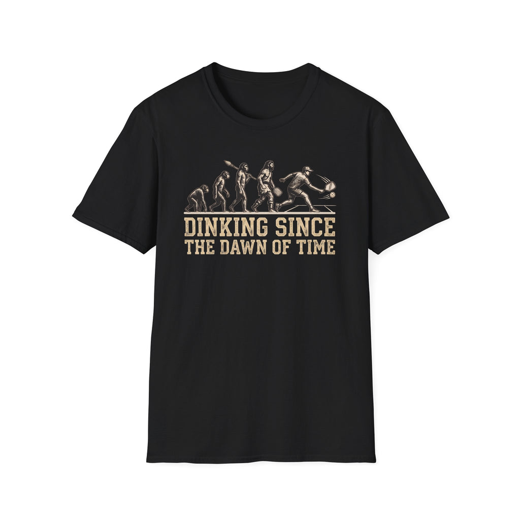 T-Shirt "Dinking Since the Dawn of Time"