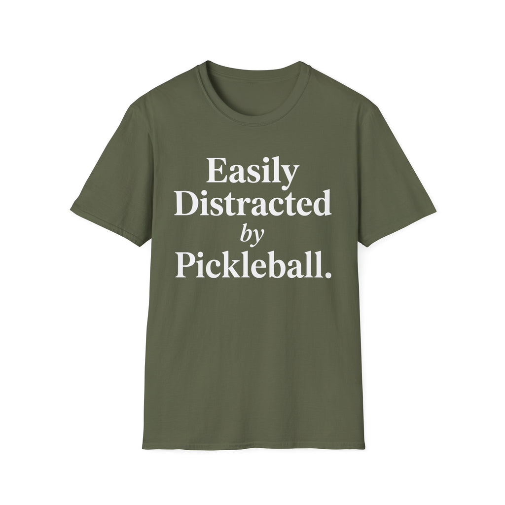 T-Shirt "Easily Distracted by Pickleball"