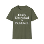 T-Shirt "Easily Distracted by Pickleball"