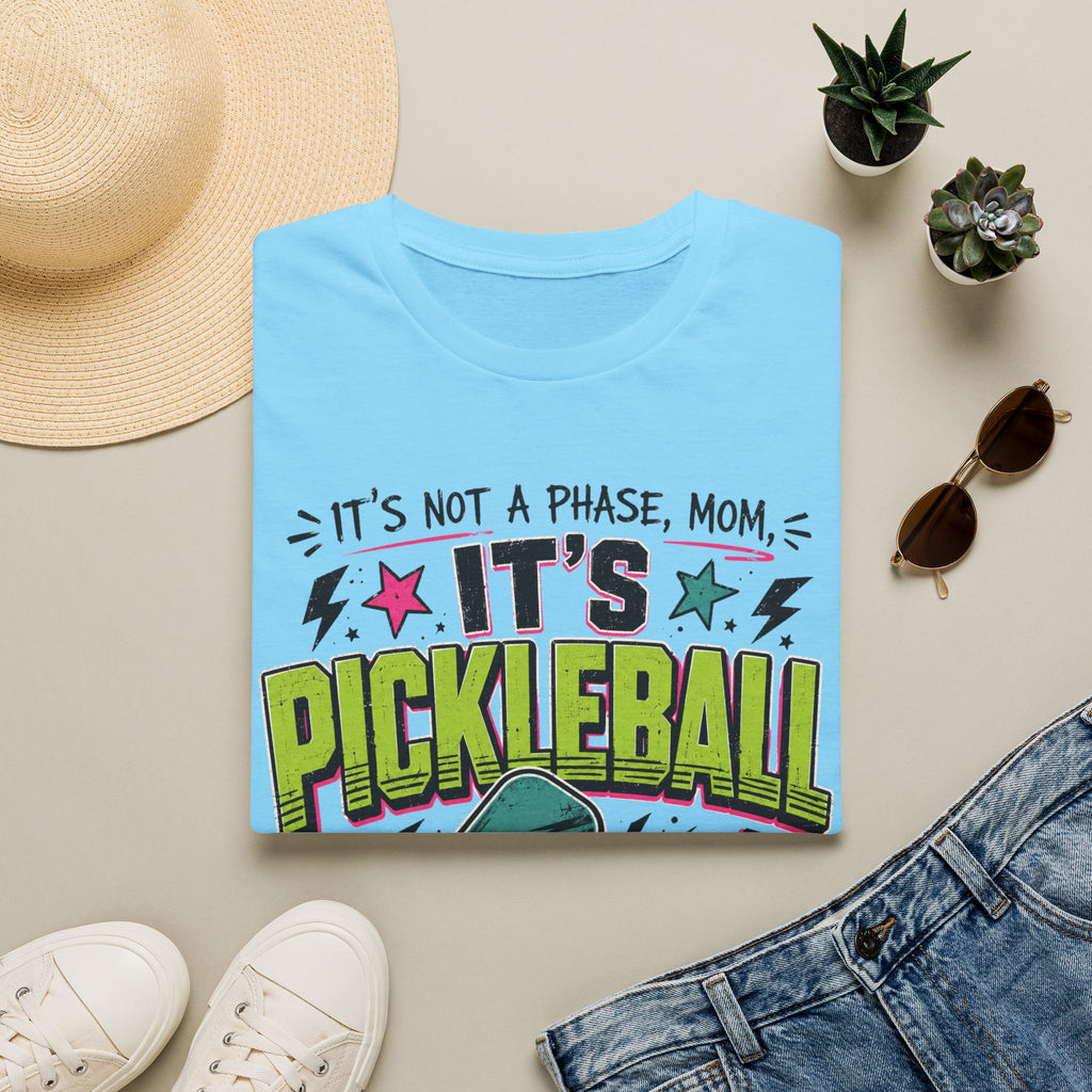 T-Shirt "It's Not A Phase Mom, It's Pickleball"